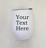 Load image into Gallery viewer, Custom 12oz Wine Tumbler
